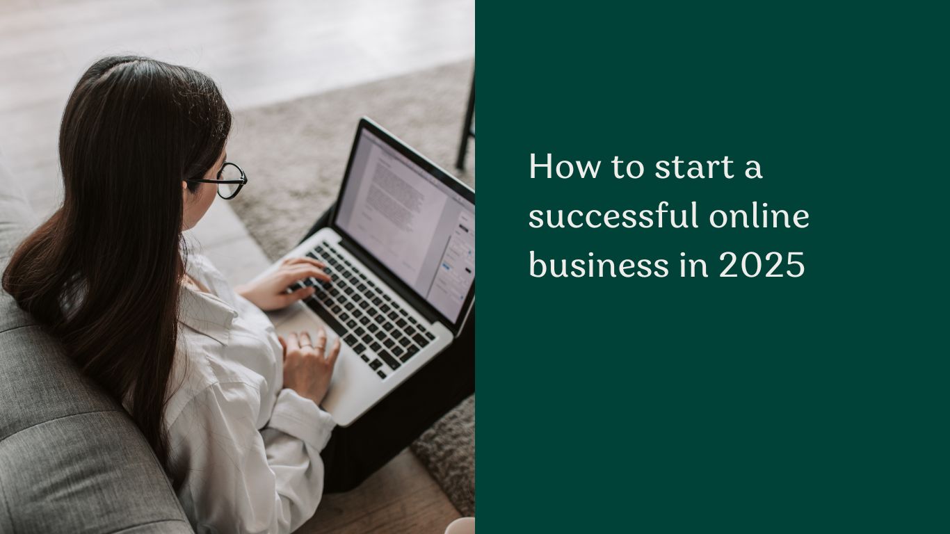 How to start a successful online Business in 2025